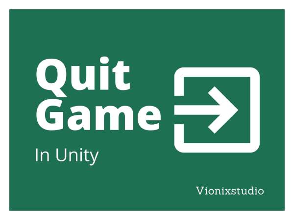 How to quit a game in Unity - VionixStudio